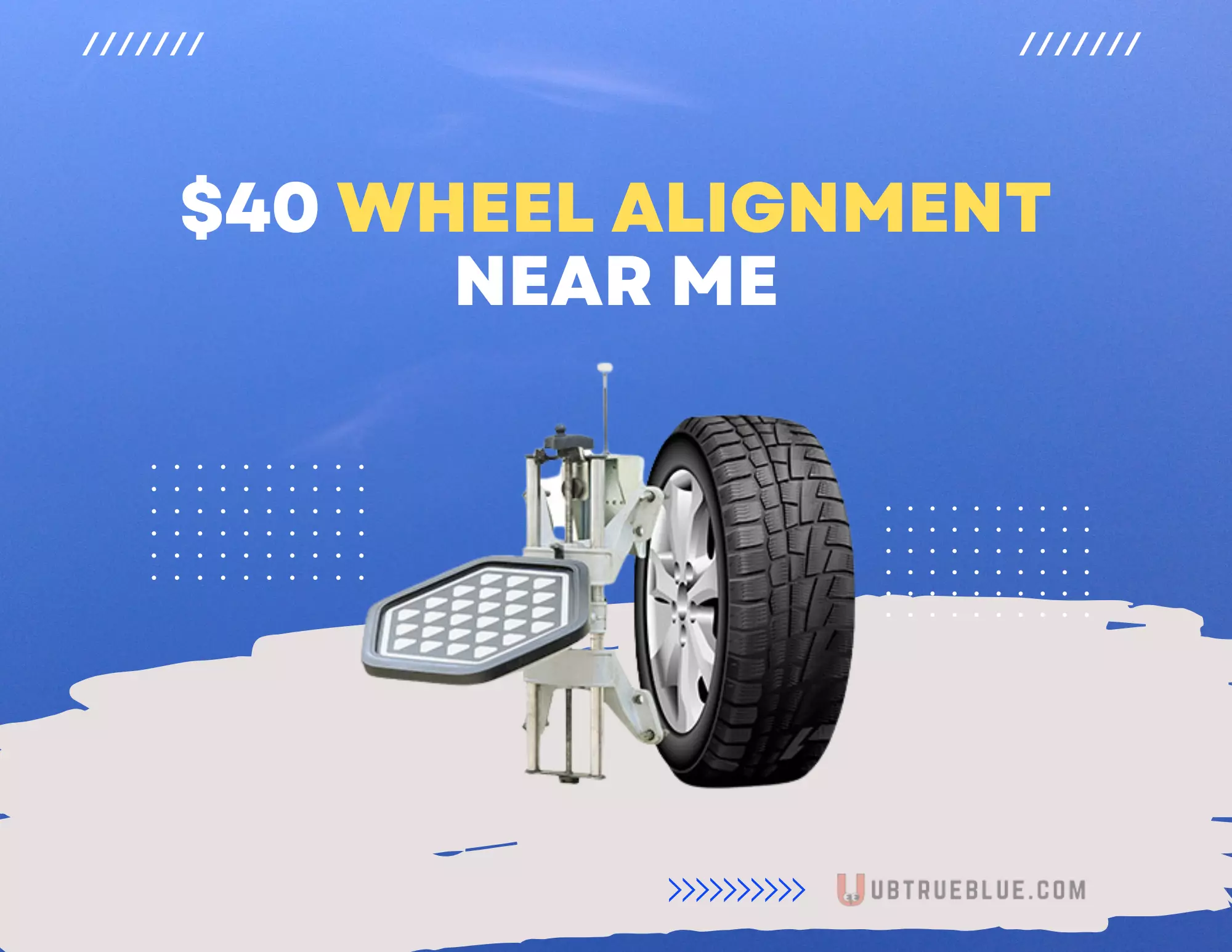 Best Wheel Alignment Near Me On Ubtrueblue Automotive Before You Overpay, Check This Out: Where Can I Get $40 Me? Coupons Deals Shop Cheapest 4  Full