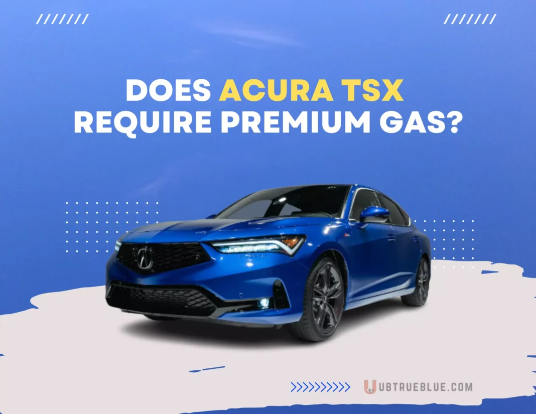 Does Acura Tsx Require Premium Gas On Ubtrueblue Automotive TSX Gas? Fuel Essentials 2023 Mdx Ilx Type Tlx  Large