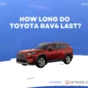 How Long Do Toyota Rav4 Last On Ubtrueblue Automotive RAV4 Last: Redefining Reliability Transmission Highest Mileage 400k Miles Years To Avoid  Thumbnail