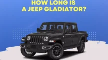 How Long is a Jeep Gladiator on UbTrueBlue Autos & Vehicles Jeep Gladiator Length: The Key Details Breakdown