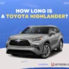 How Long Is A Toyota Highlander On Ubtrueblue Automotive Highlander? Measuring Up Dimensions Cargo Grand In Mm Width 2023  Thumbnail