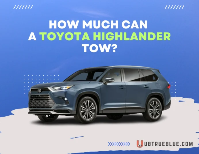 How Much Can a Toyota Highlander Tow on UbTrueBlue 