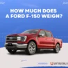 How Much Does A Ford F 150 Weigh On Ubtrueblue Automotive Weigh? Facts, Figures, And More 2023 F-150 Crew Cab F150 Lightning Weight F-250 Curb  Thumbnail
