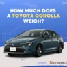 How Much Does A Toyota Corolla Weigh On Ubtrueblue Automotive Weigh? Weighty Performance Revealed 2023 Length Hybrid In Tons Cost  Thumbnail