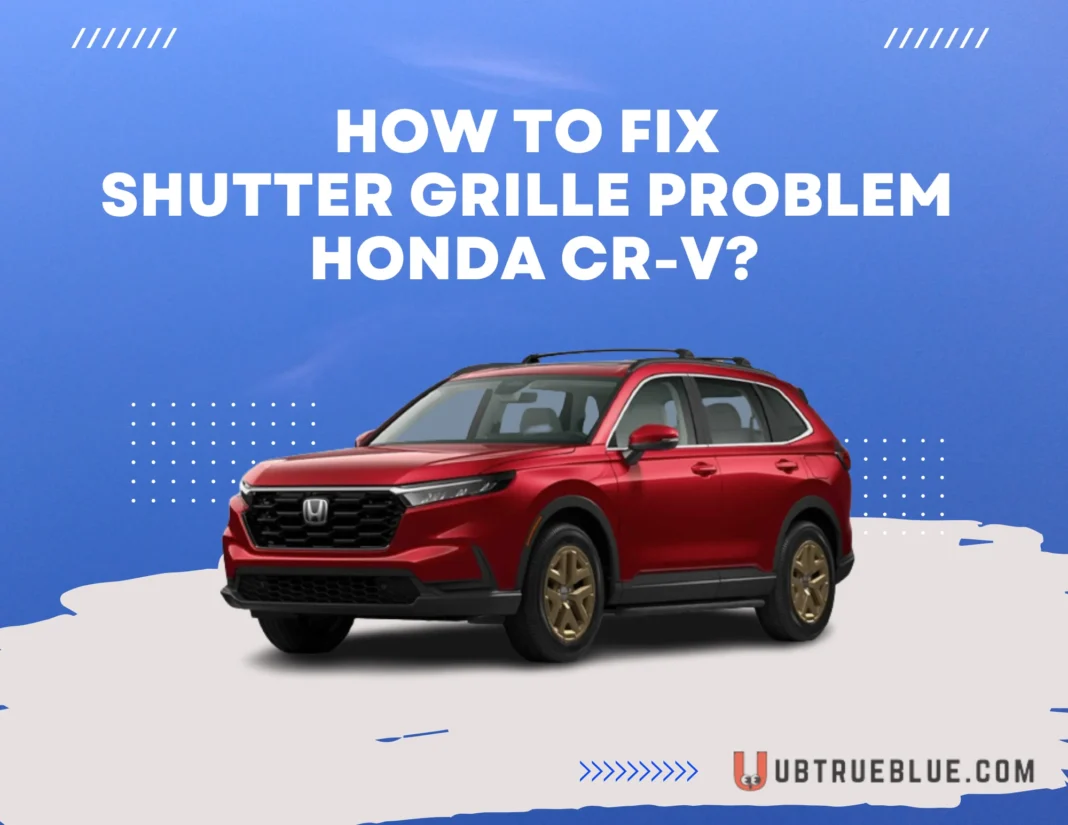 How To Fix Shutter Grille Problem Honda Cr V On Ubtrueblue Automotive Fixing CR-V: Step-By-Step Tips Active Location Power Reduced Light 2023 Crv  Large