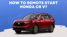 How to Remote Start Honda CR V on UbTrueBlue Autos & Vehicles Remote Start Honda CR-V: Steps To Use It