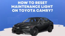 How to Reset Maintenance Light on Toyota Camry on UbTrueBlue Autos & Vehicles Maintenance Light on Toyota Camry, Resetting Steps and Alternative Methods