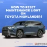 How To Reset Maintenance Light On Toyota Highlander Ubtrueblue Automotive Resetting Highlander: Comprehensive Insights Check Oil Percentage In 2023 Change Required Message  Thumbnail