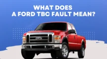 What Does A Ford TBC Fault Mean on UbTrueBlue Autos & Vehicles Ford TBC Fault Meaning: Every Truck Owner Need to Know