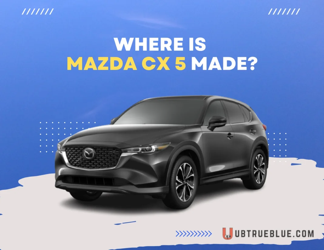 Where Is Mazda Cx 5 Made On Ubtrueblue Automotive CX Made? Cx-5 2023 For Sale Price Cx-8 2022  Large