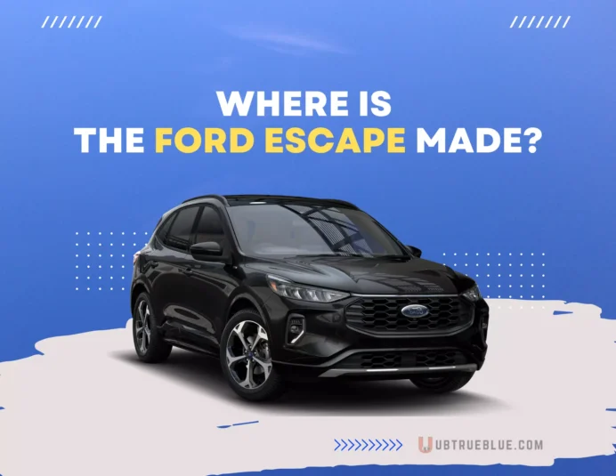 Where is the Ford Escape Made on UbTrueBlue 