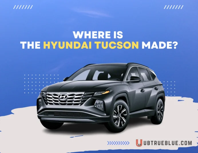 Where is the Hyundai Tucson Made on UbTrueBlue Autos & Vehicles The Locations Where The Hyundai Tucson Models Are Made