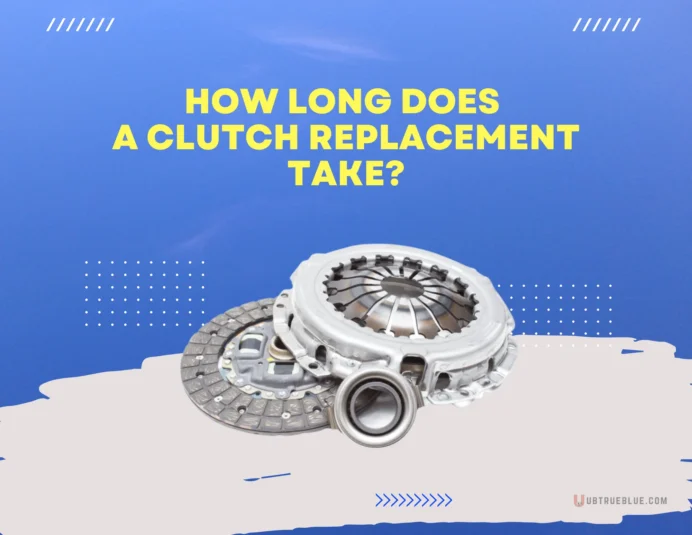Clutch Replacement UbTrueBlue Autos & Vehicles Clutch Replacement: Average Cost and Time Frame To Take