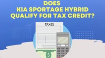 Does KIA Sportage Hybrid Qualify for Tax Credit UbTrueBlue Autos & Vehicles KIA Sportage Hybrid: Eligibility and Qualification for Tax Credit