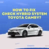Fixing Check Hybrid System Toyota Camry Ubtrueblue Automotive Camry: The Easy Guide Car Maintenance Technology Engine Repair Electrical  Thumbnail