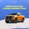 How Much Can A Ford Ranger Tow On Ubtrueblue Automotive Tow? Top-Notch Hauling Power Towing Capacity Kg Review Payload 2023 Xlt  Thumbnail