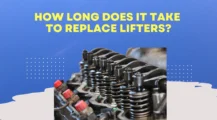 Replace Engine Lifters UbTrueBlue Autos & Vehicles Time (Hours) To Replace Lifters, Cost & Steps