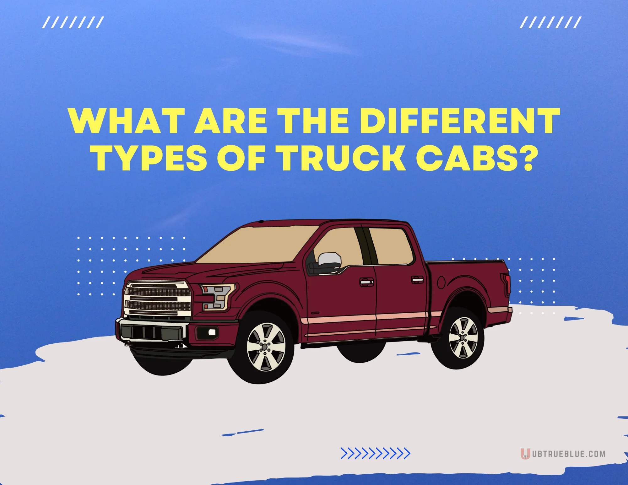 Types Of Truck Cabs Ubtrueblue Automotive What Are The Different Cabs? Extended Cab Semi Double Crew Regular  Full