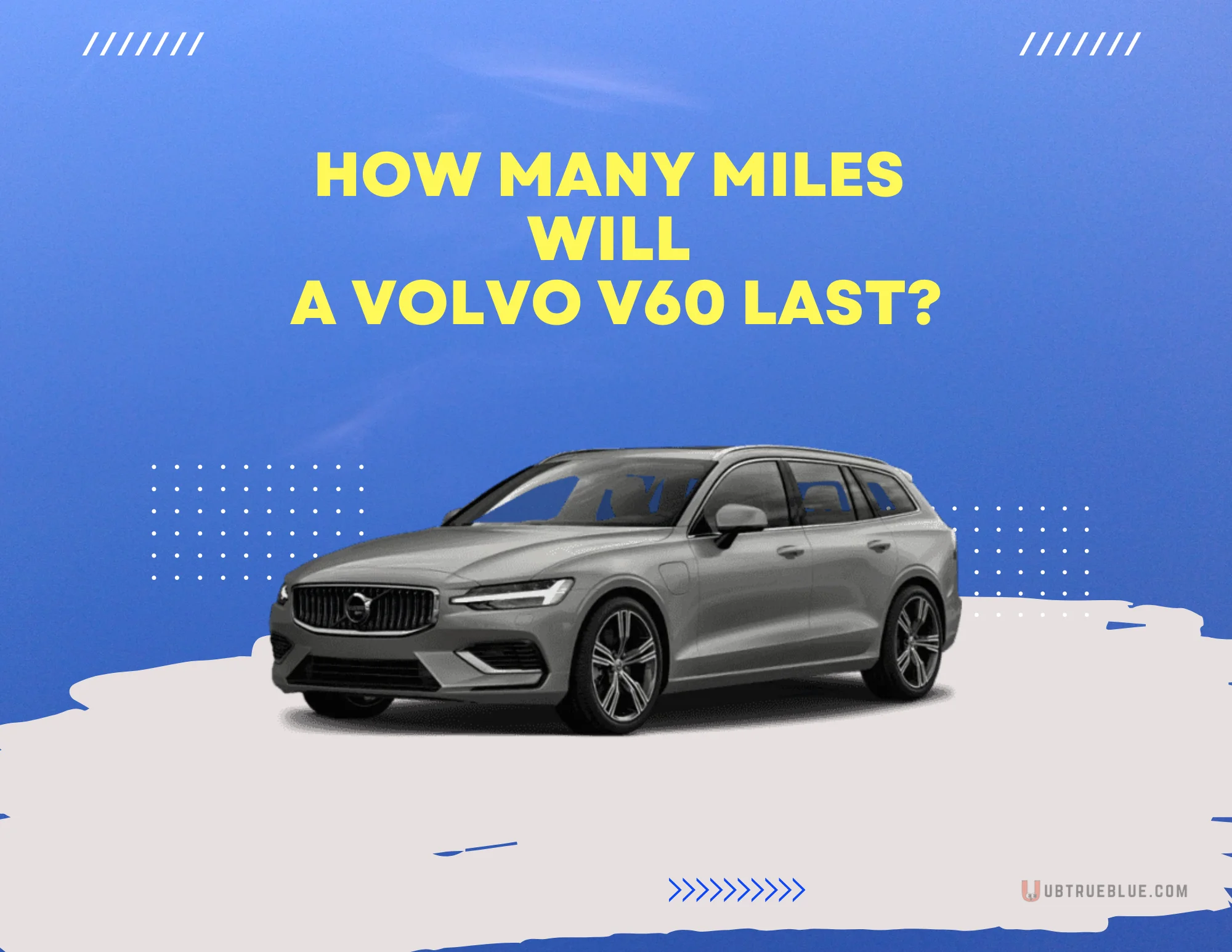 Volvo V60 Last Ubtrueblue Automotive How Many Miles Will A Last: Guide To Its Lifespan & Reliability Average Lifetime Mileage High Xc60 Xc90  Full