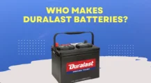 Who Makes Duralast Batteries UbTrueBlue Autos & Vehicles Brand Who Makes Duralast Batteries: Everything You Need to Know