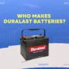 Who Makes Duralast Batteries Ubtrueblue Automotive Batteries? Everything You Need To Know Replacement Battery Info Questions Manufacturers List  Thumbnail