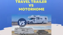 Travel Trailer Vs Motorhome UbTrueBlue RV & Motorhome Travel Trailer Vs Motorhome: Choosing the Right RV for Your Adventures