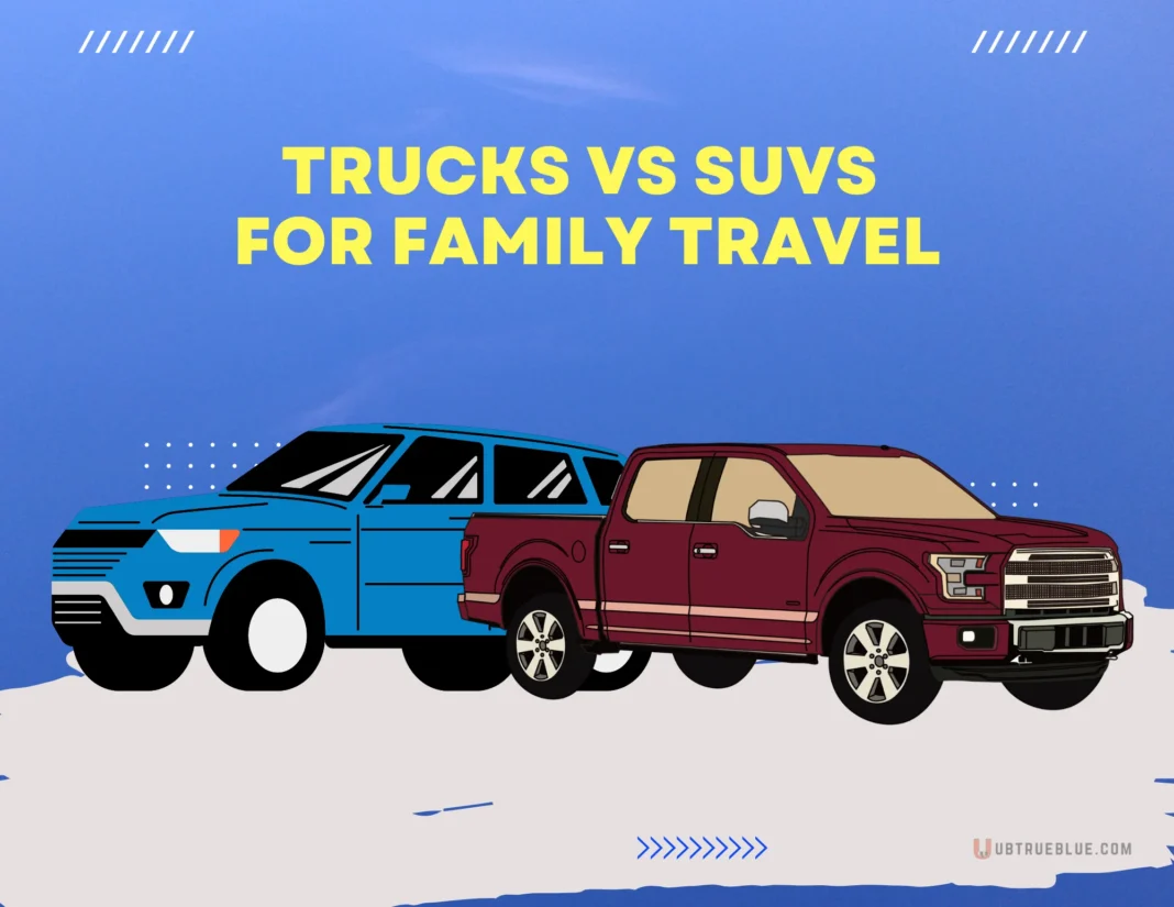 Trucks Suvs Family Travel Ubtrueblue Automotive Vs SUVs For Travel: Making The Right Choice Pros And Cons Suv Truck Daily Driver Vehicles  Large