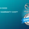 Mazda Extended Warranty Cost: Get the Inside Scoop