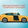 How Much Does It Cost to Replace a Car Door: Stay in the Know